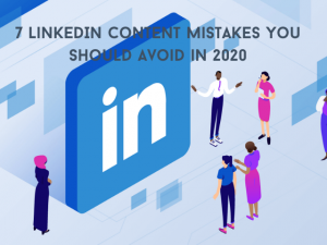 LinkedIn Content Mistakes in 2020
